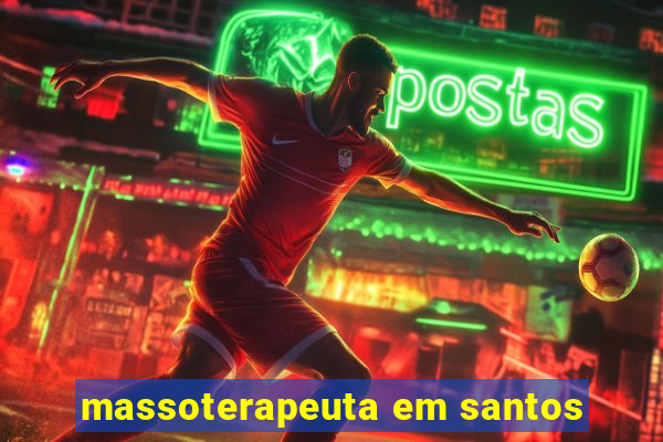 massoterapeuta em santos